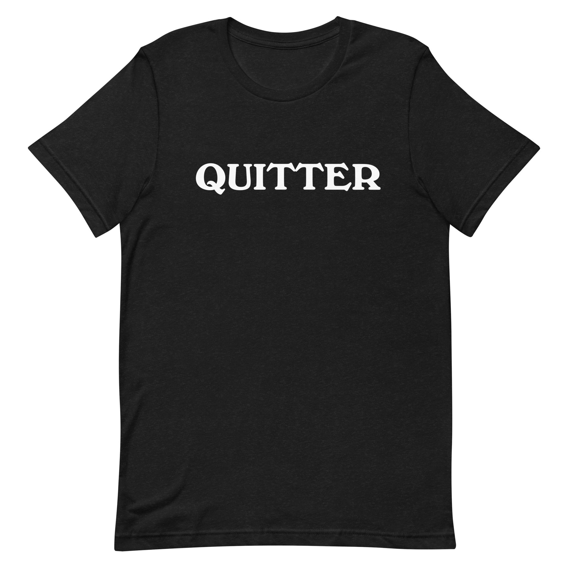 Quitter - SobrieTees.Life